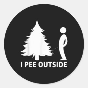 I Pee Outside Funny Sarcastic Camping Hiking Outdo Classic Round Sticker