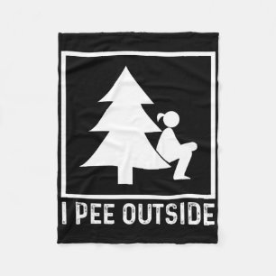 I Pee Outside Girl Sign Funny Camping Hiking Outdo Fleece Blanket