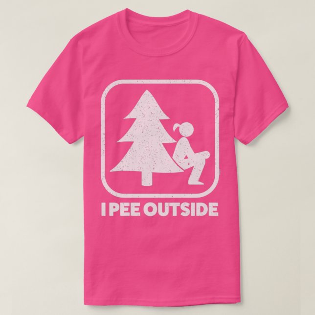 I Pee Outside Girl Sign Funny Camping Hiking Outdo T-Shirt (Design Front)