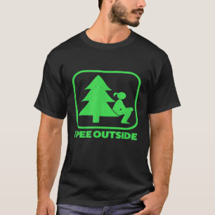 I Pee Outside Girl Sign Funny Camping Hiking Outdo T-Shirt