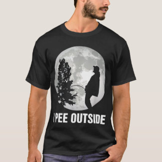 I Pee Outside I Love Peeing Outside Funny Camping T-Shirt
