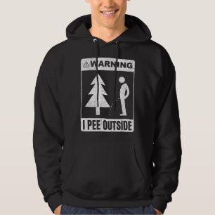 I Pee Outside - Sign Camping Hiking Camper Hoodie