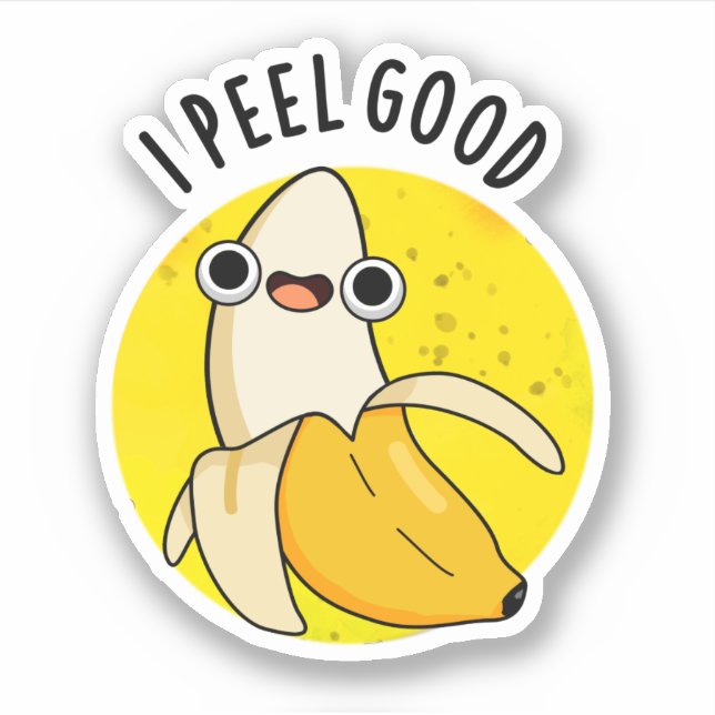 I Peel Good Funny Fruit Banana Pun  (Front)