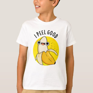 I Peel Good Funny Fruit Banana Pun  T-Shirt