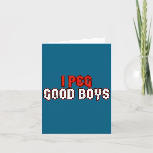 I peg good boys  card (Front)