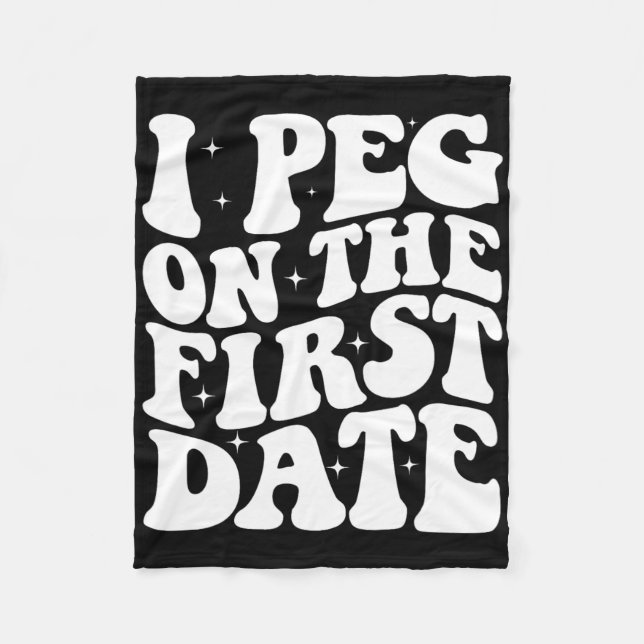 I Peg On The First Date Funny Relationship Goal Va Fleece Blanket (Front)
