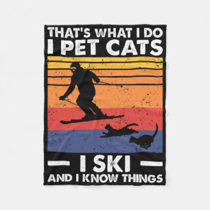 I Pet Cats I Ski And I Know Things, Skiing Lover Fleece Blanket