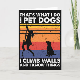 I Pet Dogs I Climb Walls And I Know Things, Women Card