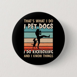 I Pet Dogs I Do Kickboxing Designs - Women Kickbox 6 Cm Round Badge