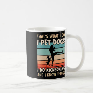 I Pet Dogs I Do Kickboxing Designs - Women Kickbox Coffee Mug