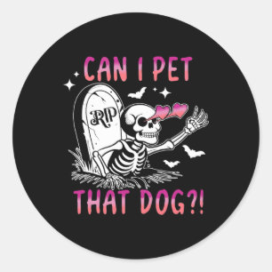 I Pet That Dog Skeleton Halloween Classic Round Sticker