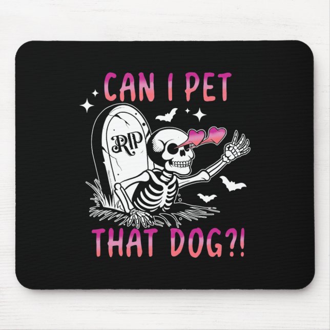 I Pet That Dog Skeleton Halloween  Mouse Mat (Front)