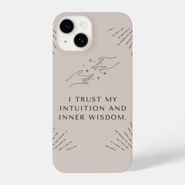 I Phone Case "I Trust my Intuition & Inner Wisdom" (Back)