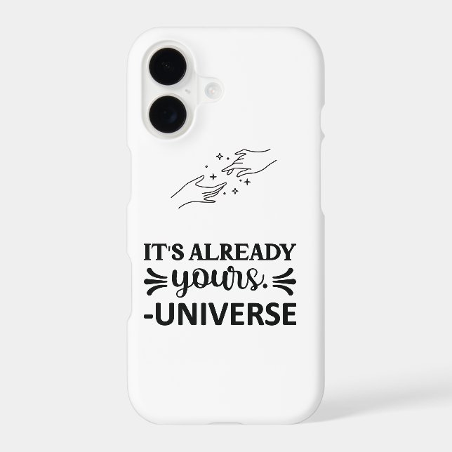 I Phone Case "It's Already Yours Universe" Black  (Back)