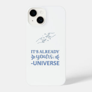 I Phone Case "It's Already Yours Universe" Blue