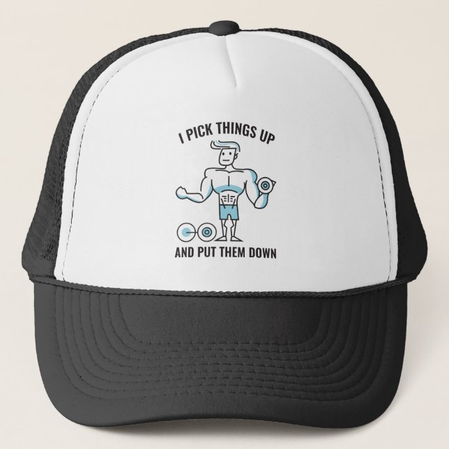 I Pick Things Up Trucker Hat (Front)