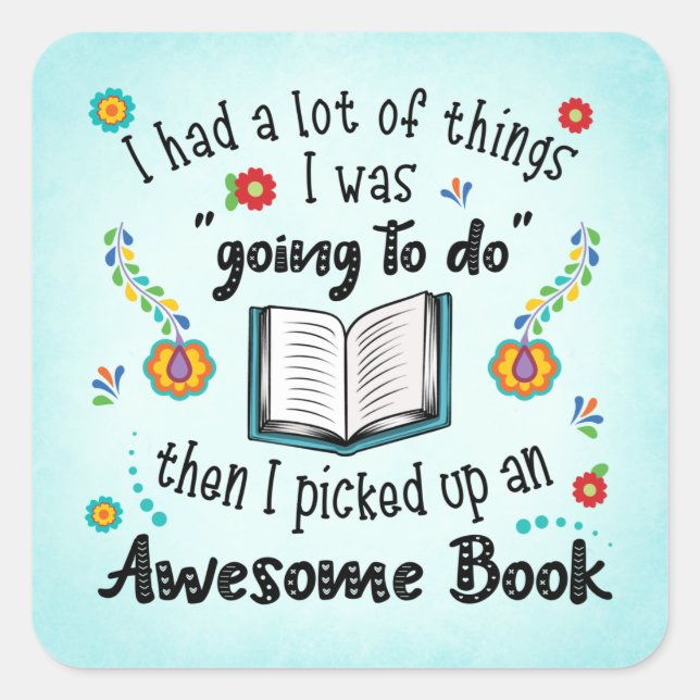 I Picked Up An Awesome Book Square Sticker (Front)