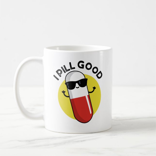 I Pill Good Funny Medicine Pun  Coffee Mug (Left)