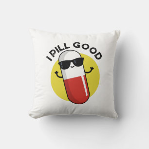 I Pill Good Funny Medicine Pun  Cushion