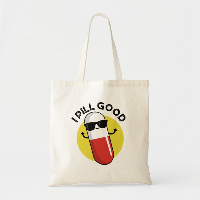 I Pill Good Funny Medicine Pun  Tote Bag (Front)