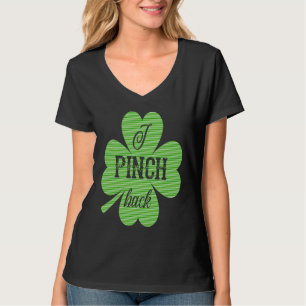 I Pinch Back Irish Shamrock Lucky St Patricks Day T-Shirt