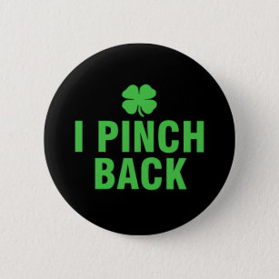 I pinch back St Patrick’s Day 6 Cm Round Badge