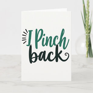 I Pinch Back St Patricks Day Card
