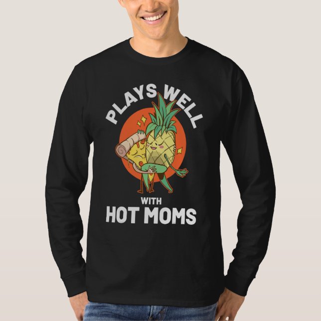 I Pineapple Hot Moms T-Shirt (Front)