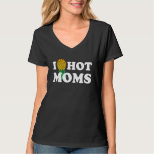 I Pineapple Hot Moms Upside Down I Heart Funny Swi T-Shirt