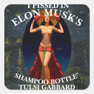 I PISSED IN ELON MUSK'S SHAMPOO TULSI GABBARD SQUARE STICKER
