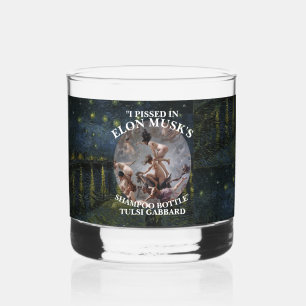 I PISSED IN ELON MUSK'S SHAMPOO TULSI GABBARD WHISKEY GLASS