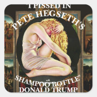 I PISSED IN PETE HEGSETH'S SHAMPOO BOTTLE TRUMP