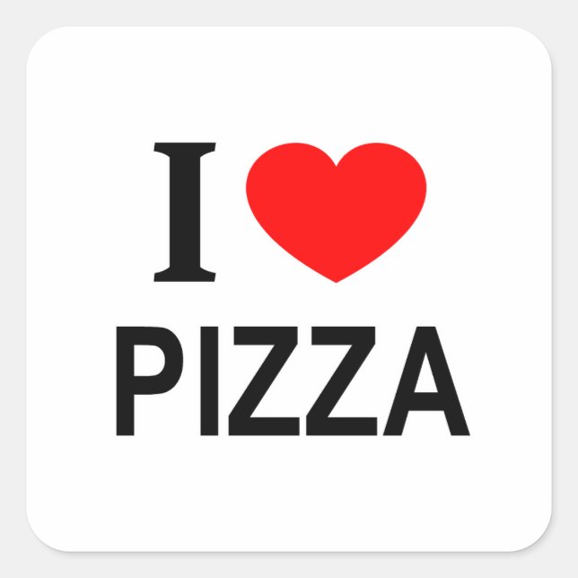 I ❤️ PIZZA I LOVE PIZZA I HEART PIZZA SQUARE STICKER (Front)