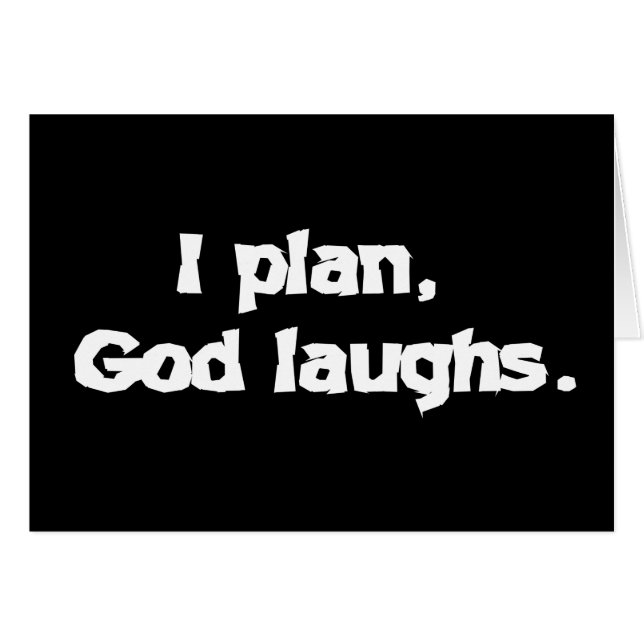 I Plan God Laughs Funny Recovery Spiritual Quote (Front Horizontal)