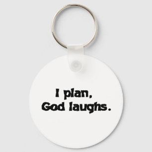 I Plan God Laughs Funny Recovery Spiritual Quote Key Ring