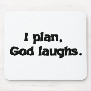 I Plan God Laughs Funny Recovery Spiritual Quote Mouse Mat