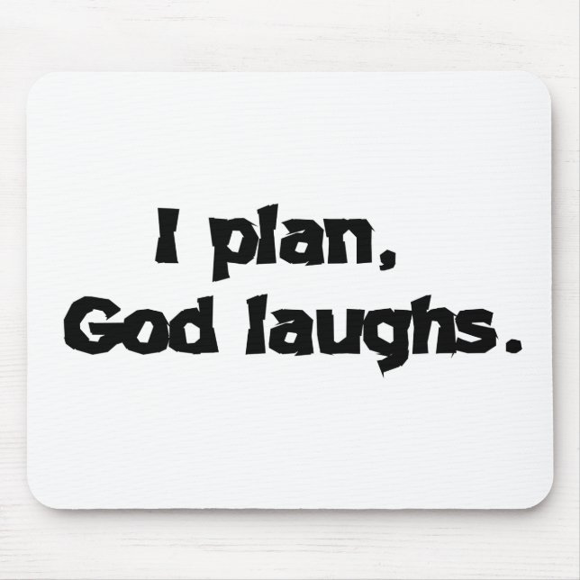 I Plan God Laughs Funny Recovery Spiritual Quote Mouse Mat (Front)