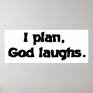 I Plan God Laughs Funny Recovery Spiritual Quote Poster
