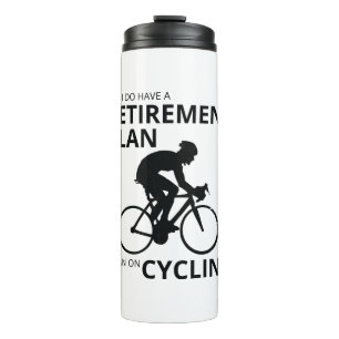 I plan on cycling when i retire thermal tumbler