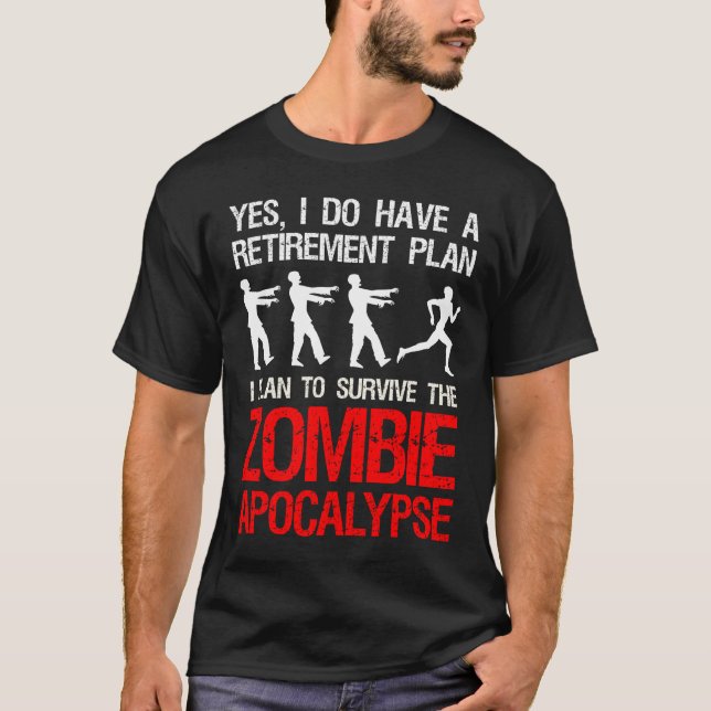 I Plan To Survive The Zombie Apocalypse T-Shirt (Front)