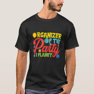 I Planet Organiser Of The Party Science Birthday 6 T-Shirt