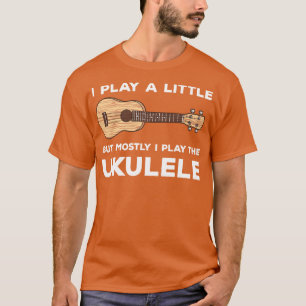 I Play A Little Guitar T-Shirt
