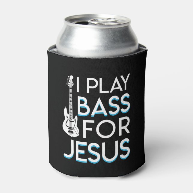 I Play Bass Jesus Christian Bass Guitar Can Cooler (Can Front)
