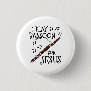 I Play Bassoon For Jesus, Christian Bassoonist 3 Cm Round Badge