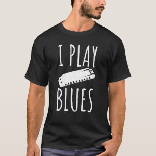 I Play Blues Harp Player T-Shirt