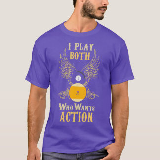 I play both 8 ball 9 ball billiards T-Shirt