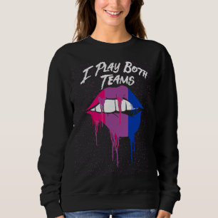 I Play Both Teams Bisexual LGBTQ Bi Pride Dating C Sweatshirt
