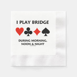 I Play Bridge During Morning Noon Night Card Suits Napkin