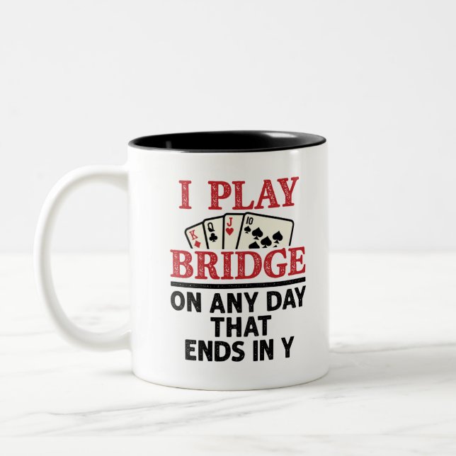 I Play Bridge On Any Day that Ends in Y Two-Tone Coffee Mug (Left)