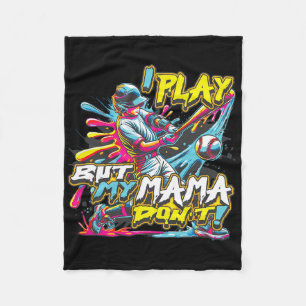 I Play But My Mama Don’t Funny Bysebyll 1 Fleece Blanket